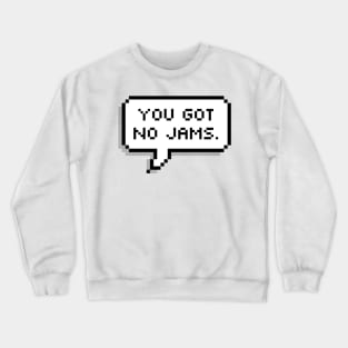 BTS RM - " You got no jams. " Crewneck Sweatshirt